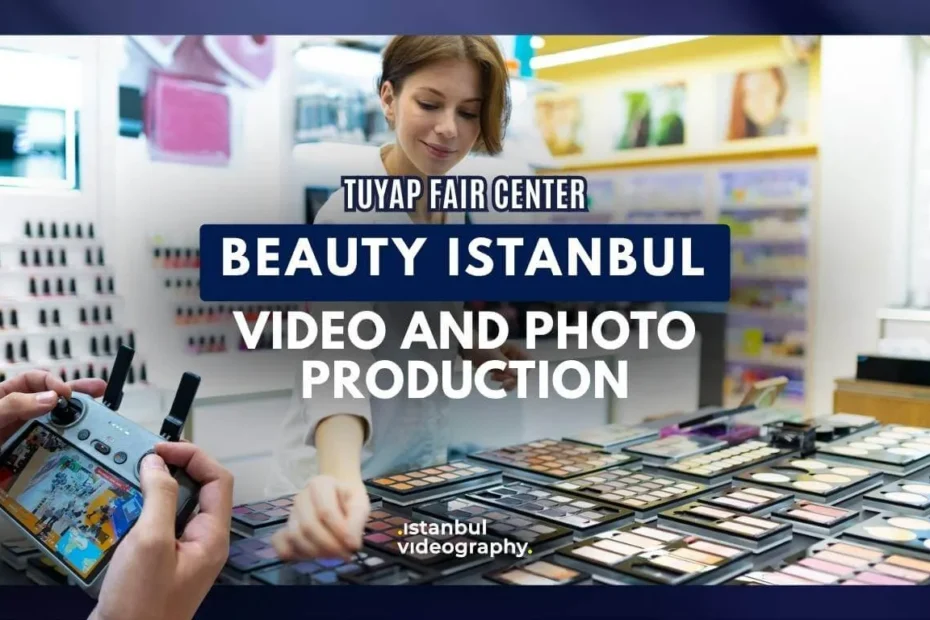 BEAUTY ISTANBUL Fair video and photo service