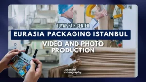 Eurasia Packaging Istanbul Fair video and photo service