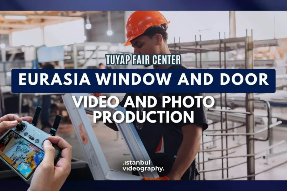 Eurasia Window and Door Fair video and photo service