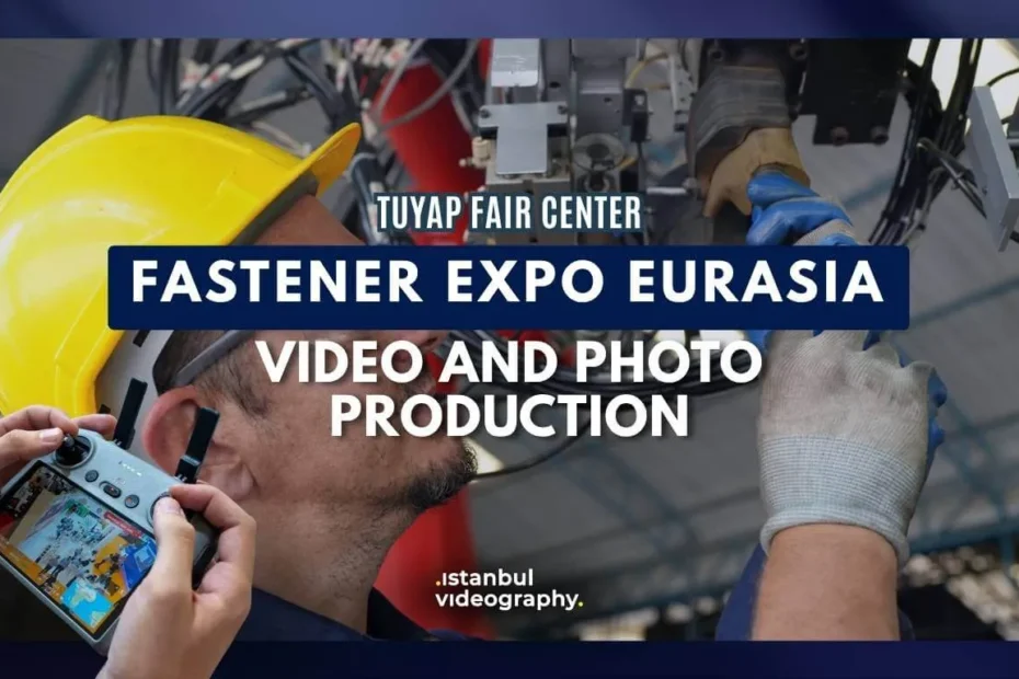 Fastener Expo Eurasıa Fair video and photo service