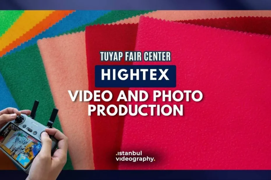 Hightex Fuar video and photo service