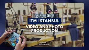 ITM ISTANBUL Fair video and photo service