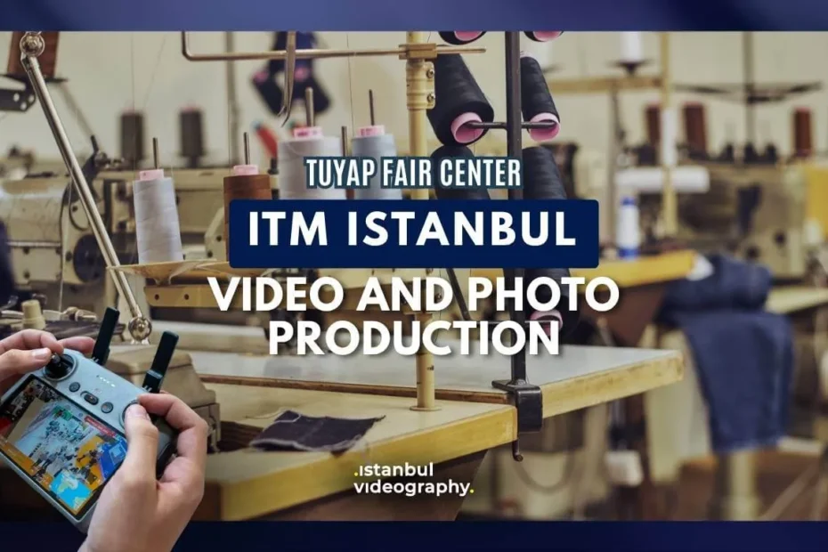 ITM ISTANBUL Fair video and photo service