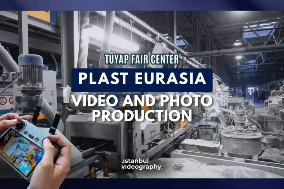 Plast Eurasıa Fair video and photo service